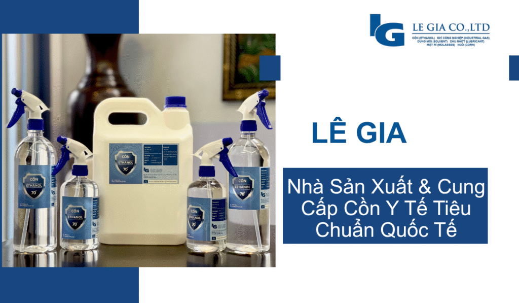 Nhà Sản Xuất và Cung Cấp Sỉ Cồn Y Tế Tiêu Chuẩn Quốc Tế