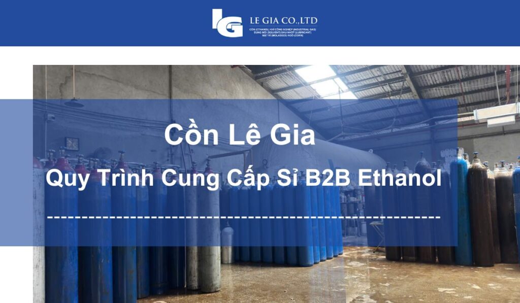 Quy Trình Cung Cấp Sỉ B2B Ethanol