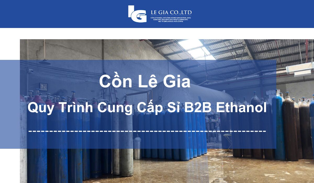 Quy Trình Cung Cấp Sỉ B2B Ethanol