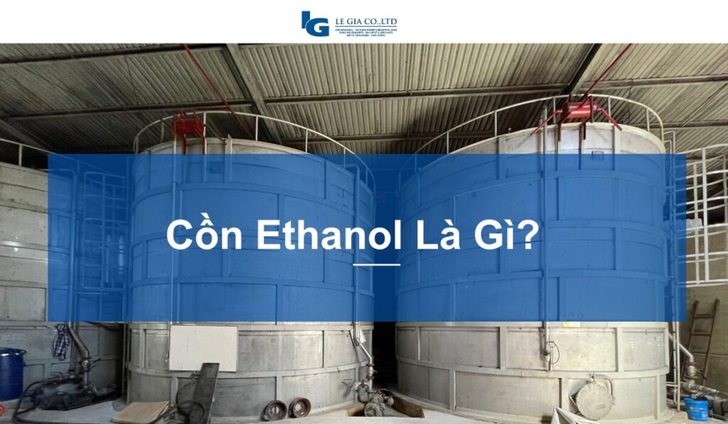 Cồn Ethanol là gì