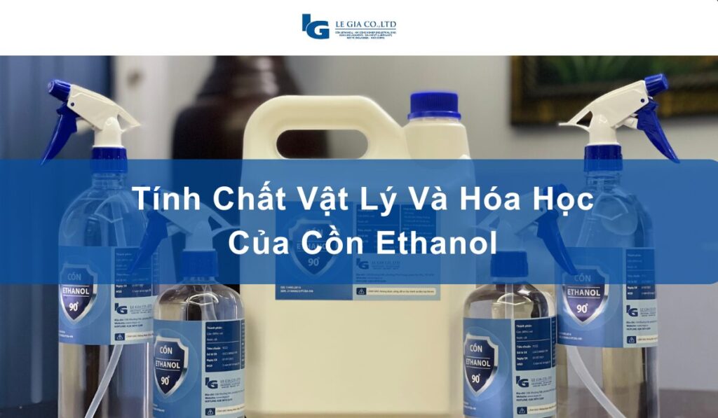 Tính chất của cồn Ethanol