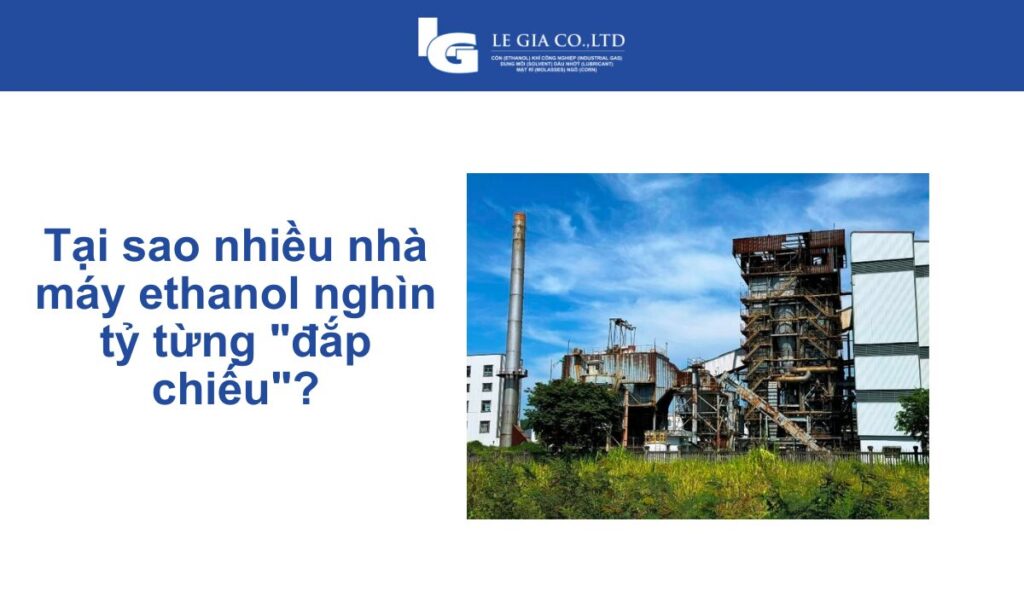 Tại sao nhiều nhà máy ethanol nghìn tỷ từng đắp chiếu