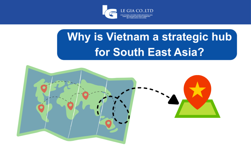 Why is Vietnam a strategic hub for South East Asia