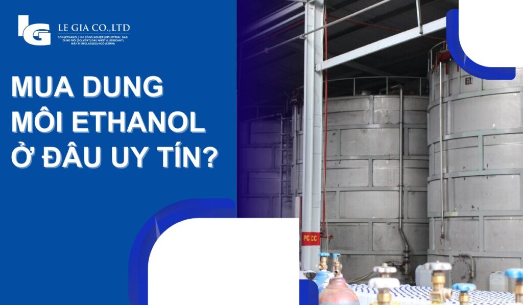 Mua dung môi Ethanol uy tín ở đâu