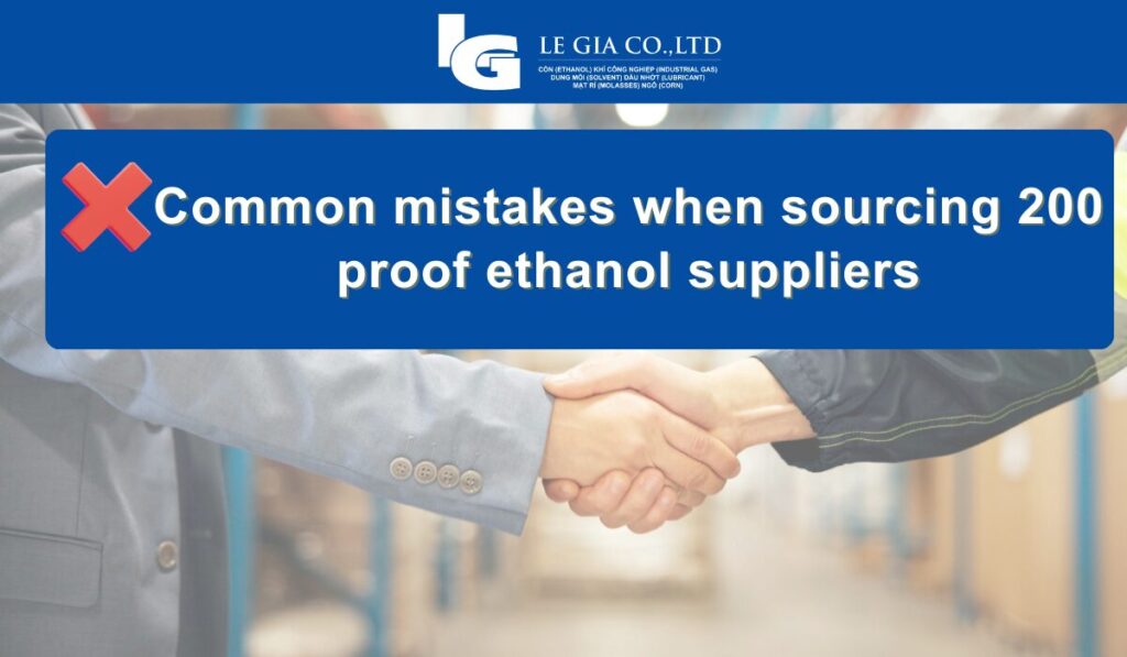 common mistakes when sourcing 200 proof ethanol suppliers