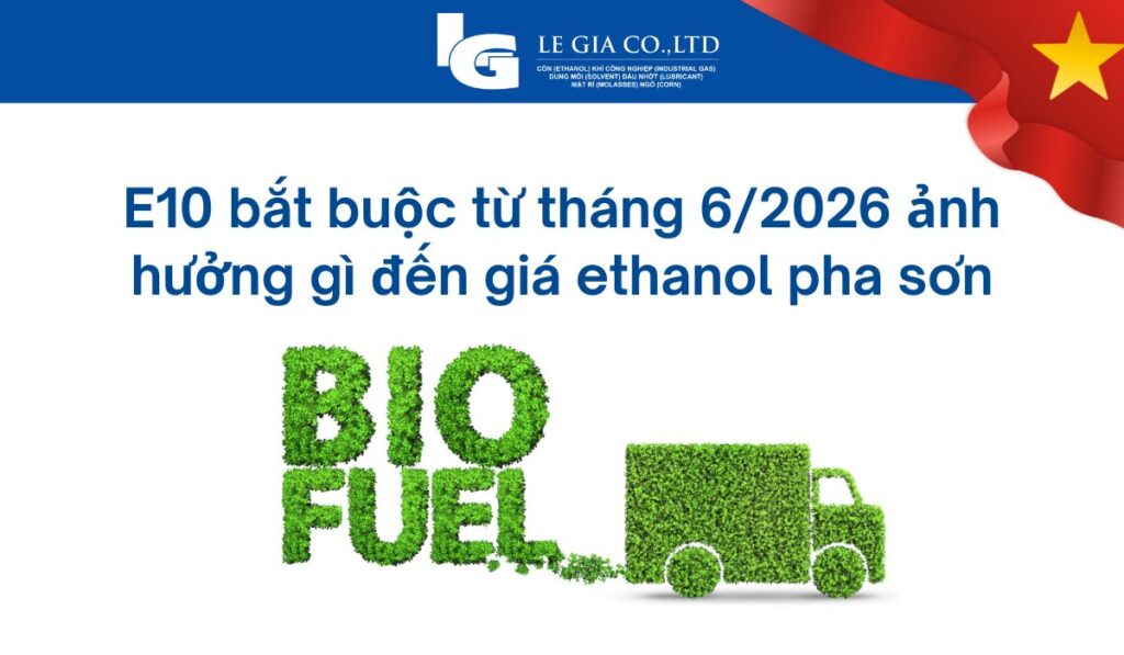 E10 bắt buộc từ tháng 6/2026 ảnh hưởng gì đến giá ethanol pha sơn
