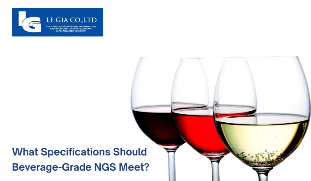 What Specifications Should Beverage Grade NGS Meet