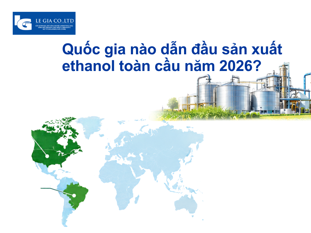 Quốc gia nào dẫn đầu sản xuất ethanol toàn cầu năm 2026?